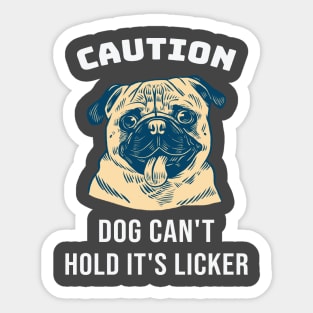 Caution Pug Dog Can't Hold Its Licker Gift Sticker